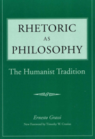 Rhetoric as Philosophy: The Humanist Tradition (Rhetorical Philosophy & Theory) 080932363X Book Cover