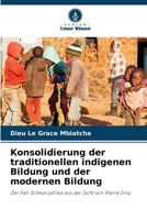 Konsolidierung der traditionellen indigenen Bildung und der modernen Bildung: Der Fall Schwarzafrika aus der Sicht von Pierre Erny (German Edition) 6208668034 Book Cover