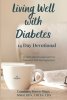 Living Well with Diabetes 14 Day Devotional: A Faith Based Approach to Diabetes Self-Management B08ZB91C1R Book Cover