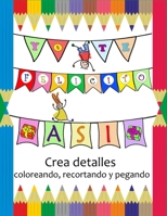 YO TE FELICITO ASI: Crea detalles coloreando, recortando y pegando (Spanish Edition) B08HGTJLT1 Book Cover
