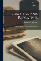 Subcutaneous Purgatives [microform]: a Clinical Study on Phenoltetrachlorphthalein 1014542510 Book Cover