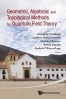 Geometric and Topological Methods for Quantum Field Theory: Proceedings of the Summer School Held in Villa De Leyva, Colombia 9 - 27 July 2001 9814460044 Book Cover