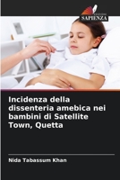 Incidenza della dissenteria amebica nei bambini di Satellite Town, Quetta (Italian Edition) B0CLG4ZHQG Book Cover