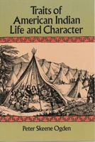 Traits of American Indian Life and Character (Dover Books on the American Indians) 0486284360 Book Cover