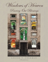Windows of Heaven: Pouring Out Blessings B0CBVYTN1C Book Cover