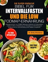 DIE SUPER EINFACHE BIBEL FÜR INTERVALLFASTEN UND DIE LOW-FODMAP-ERNÄHRUNG (German Edition) B0GQXD1VZP Book Cover
