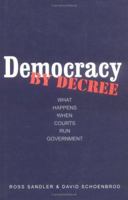 Democracy by Decree: What Happens When Courts Run Government 0300092725 Book Cover
