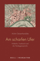 Am Scharfen Ufer: Hölderlin, Frankreich Und Die Heideggersprache 3770566211 Book Cover