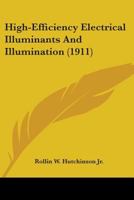 High-Efficiency Electrical Illuminants And Illumination 0548633118 Book Cover