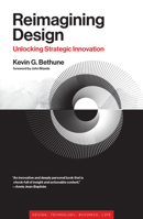 Reimagining Design: Unlocking Strategic Innovation 0262046504 Book Cover