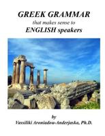 Greek Grammar That Makes Sense to English Speakers 1539387941 Book Cover