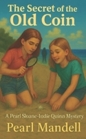 The Secret of the Old Coin: A Sloane Quinn Mystery B0GSH8HYXH Book Cover
