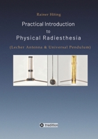 Praktische Einführung in die Physikalische Radiästhesie: (Lecher Antenne & Universalpendel) (German Edition) 3347721810 Book Cover