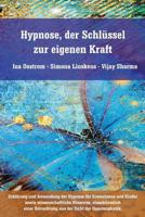Hypnose, der Schlüssel zur eigenen Kraft: Erklärung und Anwendung der Hypnose fur Erwachsene und Kinder sowie wissenschaftliche Hinweise, ... der sicht der quantenphysik. 9082567741 Book Cover