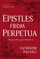 Epistles from Perpetua B0FNBDHLQS Book Cover