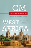 Critical Muslim 30: West Africa 1787381501 Book Cover