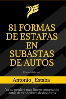 81 Formas de Estafas en Subastas de Autos: Ya no perderé más dinero comprando autos de vendedores deshonestos B092P6WJ32 Book Cover