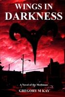 Wings in Darkness 1494937557 Book Cover