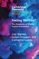 Feeling Terrified?: The Emotions of Online Violent Extremism 1108814239 Book Cover