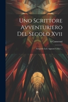 Uno Scrittore Avventuriero Del Secolo Xvii: Gregorio Leti: Appunti Critici ... 1021300446 Book Cover