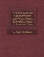 Novus Thesaurus Iuris Civilis Et Canonici: Continens Varia Et Rarissima Optimorum Interpretum, Inprimis Hispanorum Et Gallorum, Opera ... In Quibus ... ... Illustratur, Volume 6... 1294492675 Book Cover