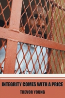 Integrity comes with a price 1685263402 Book Cover