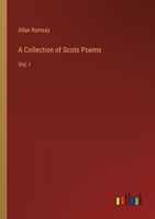 A Collection of Scots Poems: Vol. I 336881060X Book Cover