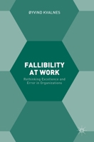 Fallibility at Work: Rethinking Excellence and Error in Organizations 1013289226 Book Cover