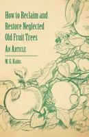 How to Reclaim and Restore Neglected Old Fruit Trees - An Article 1446537293 Book Cover