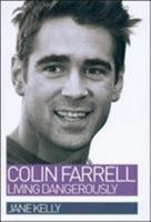 Colin Farrell: Living Dangerously 1844541711 Book Cover