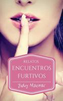 Encuentros furtivos: Relatos 1546698175 Book Cover