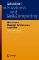 Hierarchical Bayesian Optimization Algorithm: Toward a New Generation of Evolutionary Algorithms 3642062733 Book Cover
