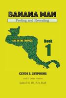 Banana Man: Peeling and Revealing (Life in the Tropics) B0CNJH1ZQC Book Cover