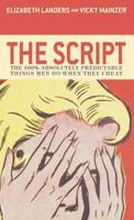The Script : The 100% Predictable Things Men Do When They Cheat 1401302289 Book Cover