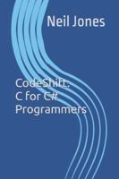 CodeShift: C for C# Programmers B0G5DN13Z2 Book Cover