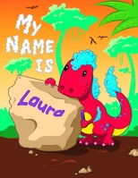 My Name is Laura: 2 Workbooks in 1! Personalized Primary Name and Letter Tracing Book for Kids Learning How to Write Their First Name and the Alphabet with Cute Dinosaur Theme, Handwriting Practice Pa 1692382160 Book Cover
