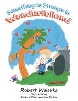 Something Is Strange in Wunderfulland 164367238X Book Cover