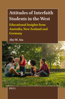 Attitudes of Interfaith Students in the West: Educational Insights from Australia, New Zealand and Germany 9004698981 Book Cover