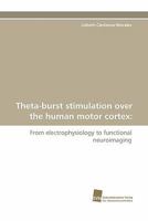 Theta-Burst Stimulation Over the Human Motor Cortex 3838123026 Book Cover