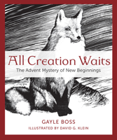 All Creation Waits: The Advent Mystery of New Beginnings 1612617859 Book Cover