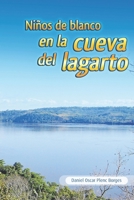 Niños de blanco en la cueva del lagarto B09BGKJTNK Book Cover