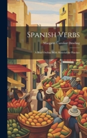 Spanish Verbs: A Brief Outline With Material for Practice 1021925020 Book Cover
