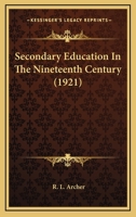 Secondary Education in the Nineteenth Century 1164100432 Book Cover