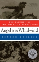 Angel in the Whirlwind: The Triumph of the American Revolution 0684810603 Book Cover