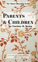 Parents and Children: The Role of the Parent in the Education of the Child 1512112887 Book Cover