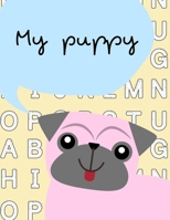 My puppy: My nice puppy activity book for kids ages 4-8 |(A-Z ) Handwriting & Number Tracing & The maze game & Coloring page (Book4) 1671166612 Book Cover