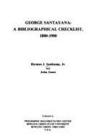 George Santayana: A Bibliographical Checklist 1880-1980 (Bibliographies of Famous Philosophers Series) 0912632755 Book Cover