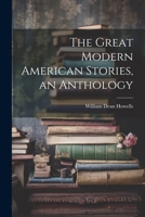 The Great Modern American Stories: An Anthology 1019899123 Book Cover