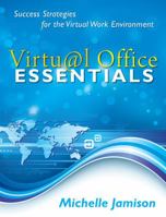 Virtual Office Essentials: Success Strategies for the Virtual Work Environment 1595715657 Book Cover