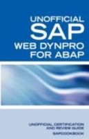 SAP Web Dynpro for ABAP Interview Questions: WD-ABAP Interview Questions, Answers, and Explanations: Unoffical Web Dynpro for ABAP: Unofficial SAP Web Dynpro for ABAP Certification Review 160332030X Book Cover